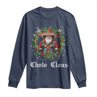 Funny Mexican Santa Long Sleeve Shirt Cholo Claus Christmas in Mexico