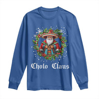 Funny Mexican Santa Long Sleeve Shirt Cholo Claus Christmas in Mexico