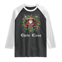 Funny Mexican Santa Raglan Shirt Cholo Claus Christmas in Mexico