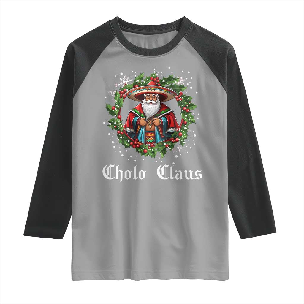 Funny Mexican Santa Raglan Shirt Cholo Claus Christmas in Mexico