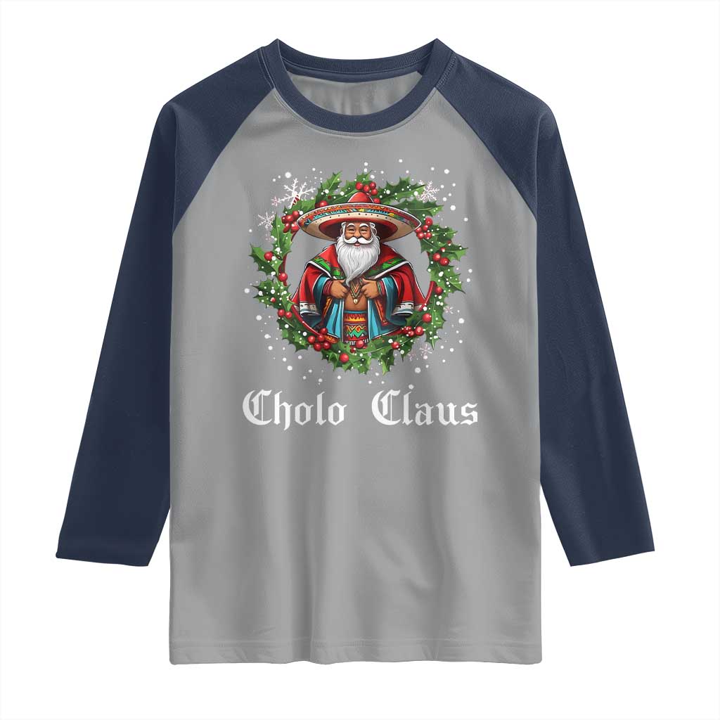 Funny Mexican Santa Raglan Shirt Cholo Claus Christmas in Mexico