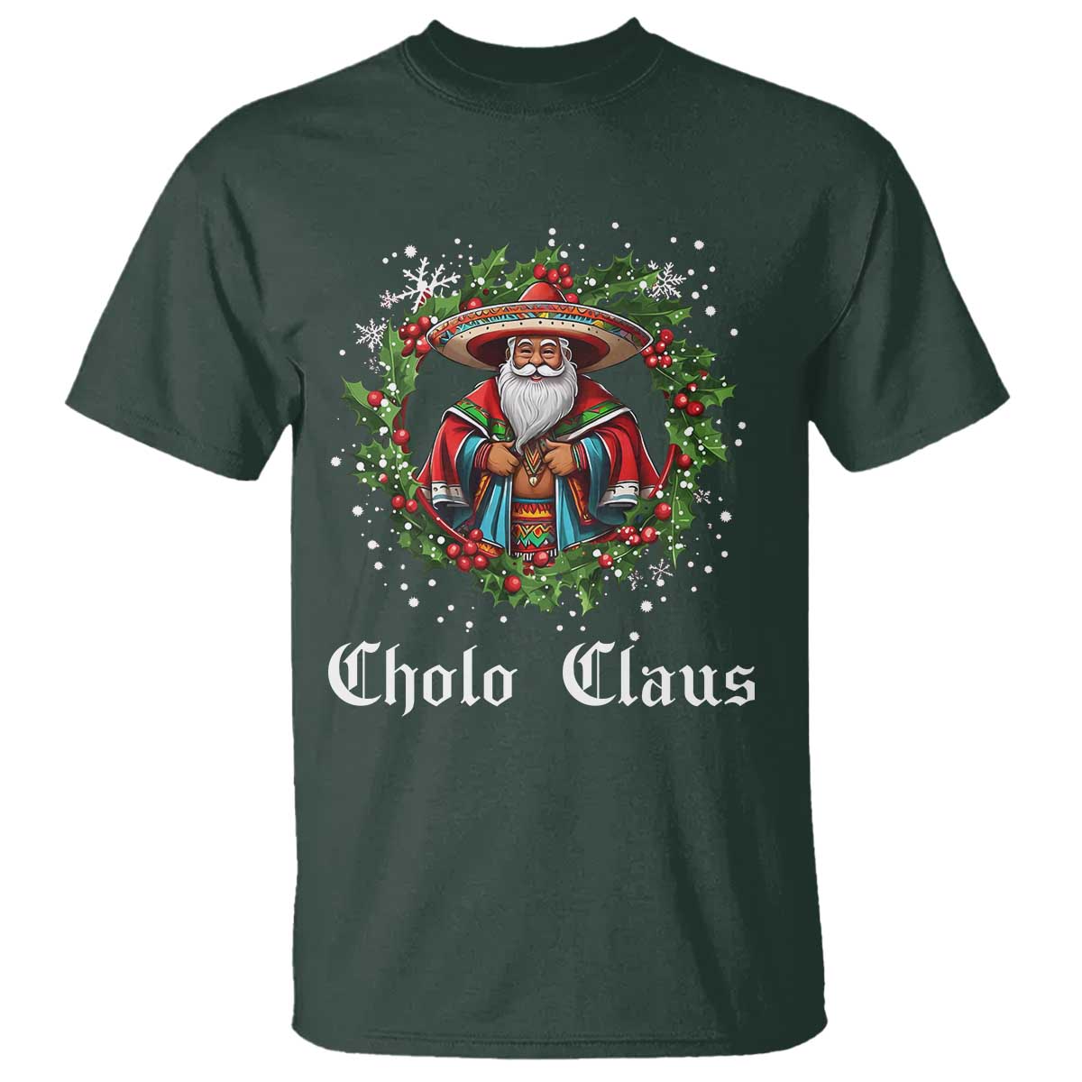 Funny Mexican Santa T Shirt Cholo Claus Christmas in Mexico - Wonder Print Shop