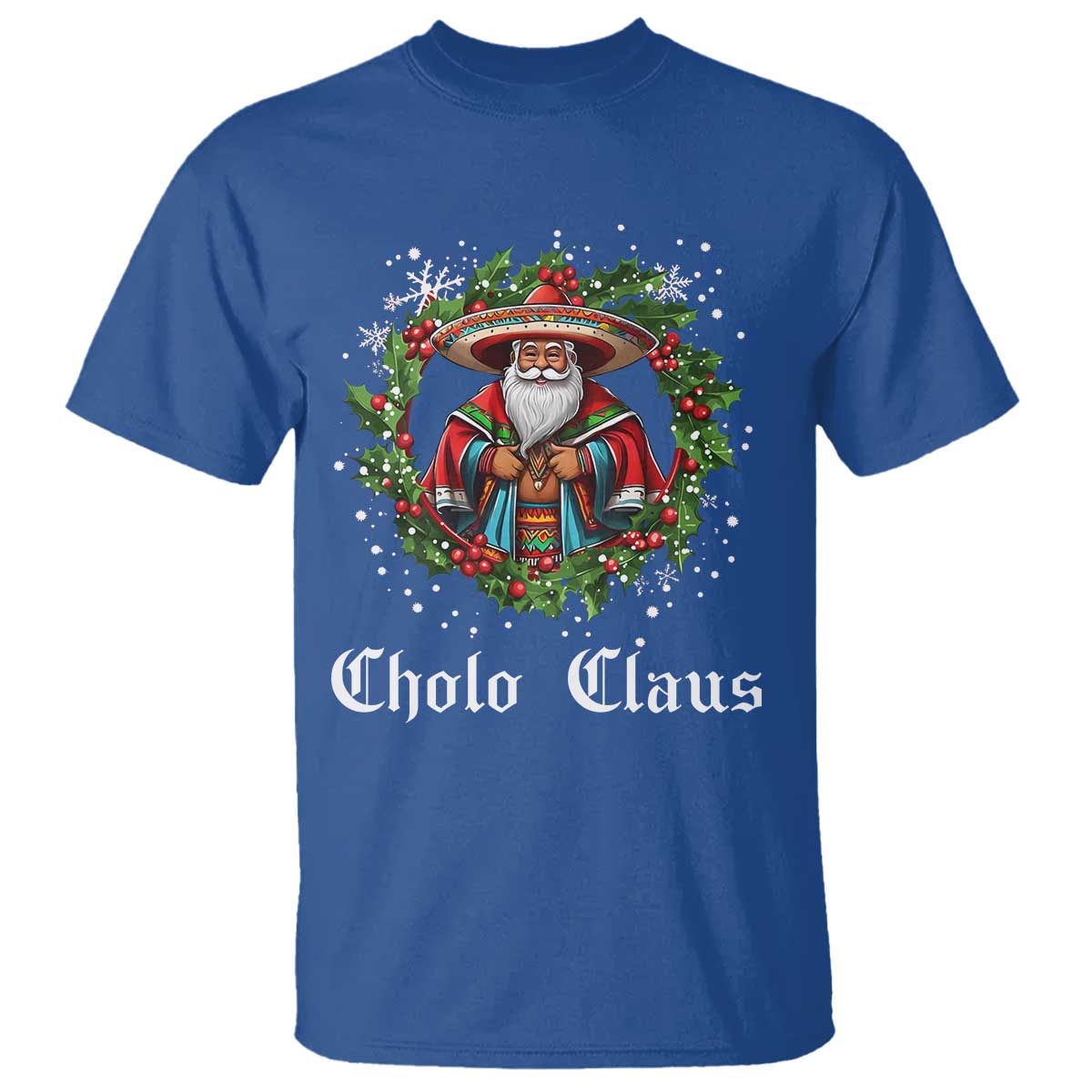 Funny Mexican Santa T Shirt Cholo Claus Christmas in Mexico - Wonder Print Shop