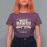 Tulsi Gabbard 2028 T Shirt For Women Make Hawaii Great Again - Wonder Print Shop