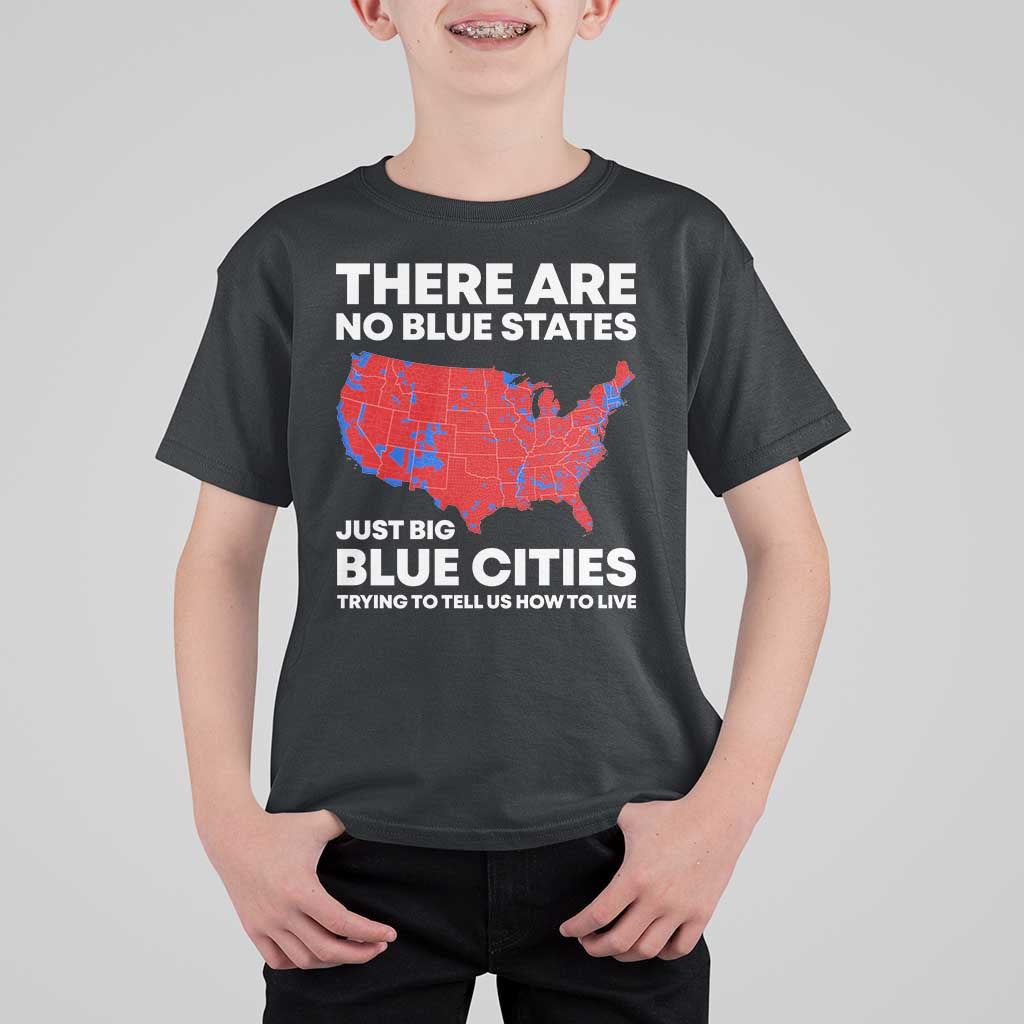 American Republican 2024 T Shirt For Kid There Are No Blue States Only Big Blue Cities America Map - Wonder Print Shop