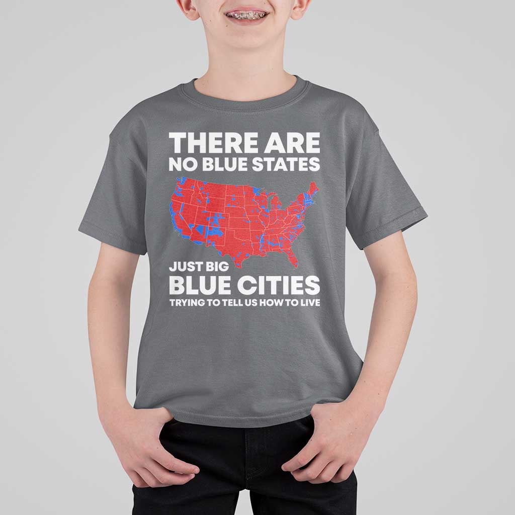 American Republican 2024 T Shirt For Kid There Are No Blue States Only Big Blue Cities America Map - Wonder Print Shop