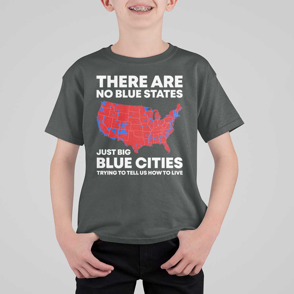 American Republican 2024 T Shirt For Kid There Are No Blue States Only Big Blue Cities America Map - Wonder Print Shop