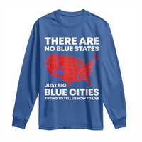 American Republican 2024 Long Sleeve Shirt There Are No Blue States Only Big Blue Cities America Map
