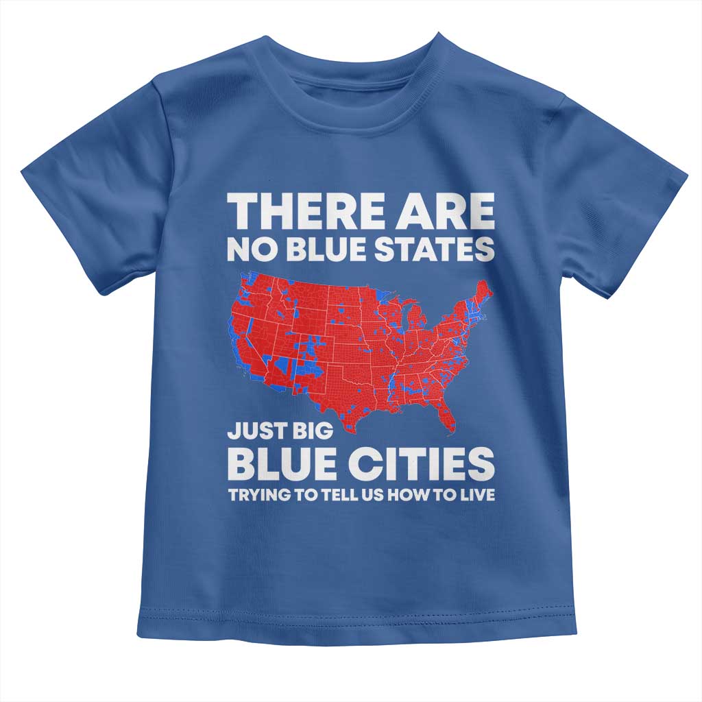 American Republican 2024 Toddler T Shirt There Are No Blue States Only Big Blue Cities America Map