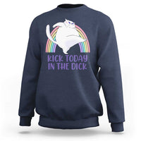 Funny Sarcastic Cat Sweatshirt Kick Today In The Dick Pastel Rainbow - Wonder Print Shop