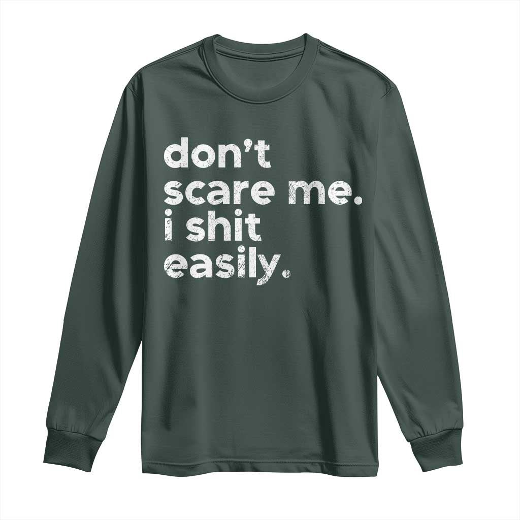 Funny Sarcastic Quote Long Sleeve Shirt Don't Scare Me I Shit Easily Retro Minimalism