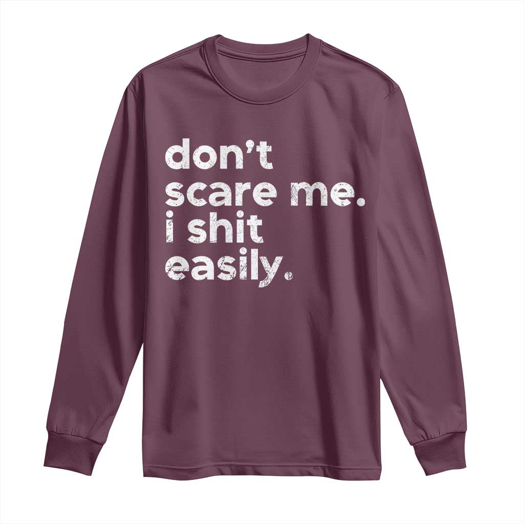 Funny Sarcastic Quote Long Sleeve Shirt Don't Scare Me I Shit Easily Retro Minimalism