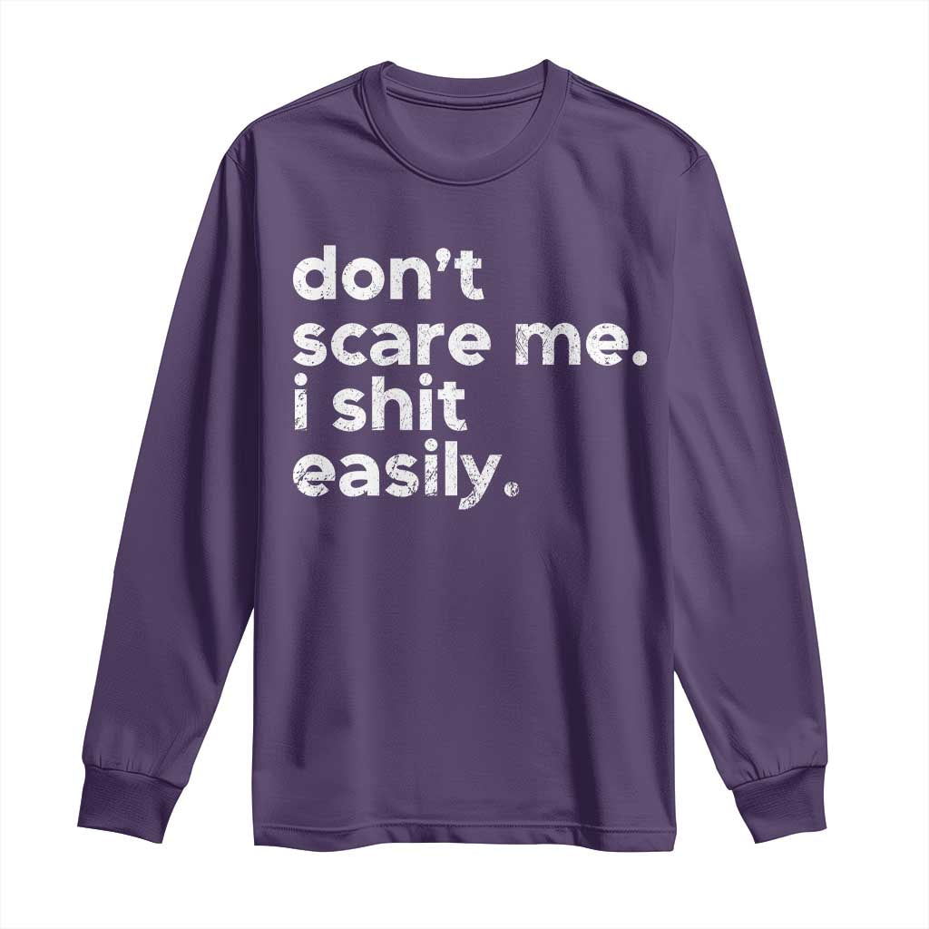 Funny Sarcastic Quote Long Sleeve Shirt Don't Scare Me I Shit Easily Retro Minimalism