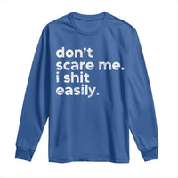 Funny Sarcastic Quote Long Sleeve Shirt Don't Scare Me I Shit Easily Retro Minimalism