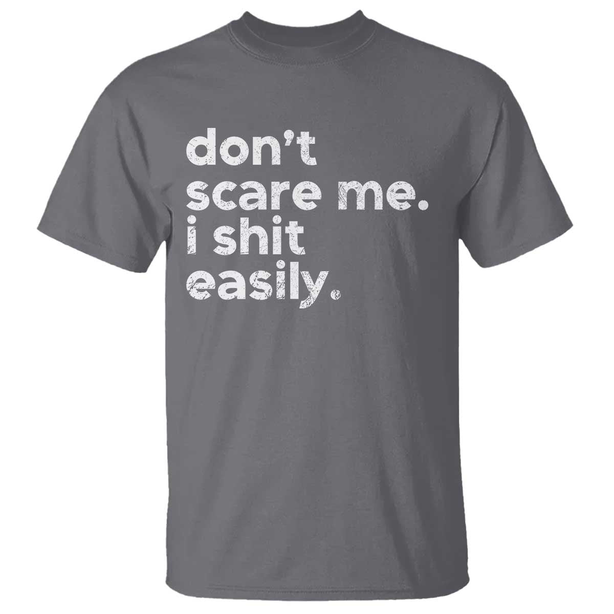 Funny Sarcastic Quote T Shirt Don't Scare Me I Shit Easily Retro Minimalism - Wonder Print Shop