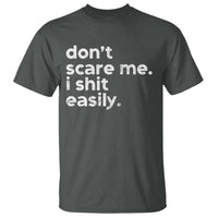 Funny Sarcastic Quote T Shirt Don't Scare Me I Shit Easily Retro Minimalism - Wonder Print Shop