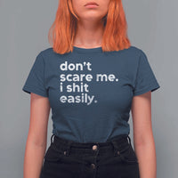 Funny Sarcastic Quote T Shirt For Women Don't Scare Me I Shit Easily Retro Minimalism - Wonder Print Shop