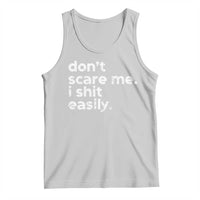 Funny Sarcastic Quote Tank Top Don't Scare Me I Shit Easily Retro Minimalism