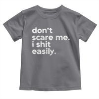 Funny Sarcastic Quote Toddler T Shirt Don't Scare Me I Shit Easily Retro Minimalism