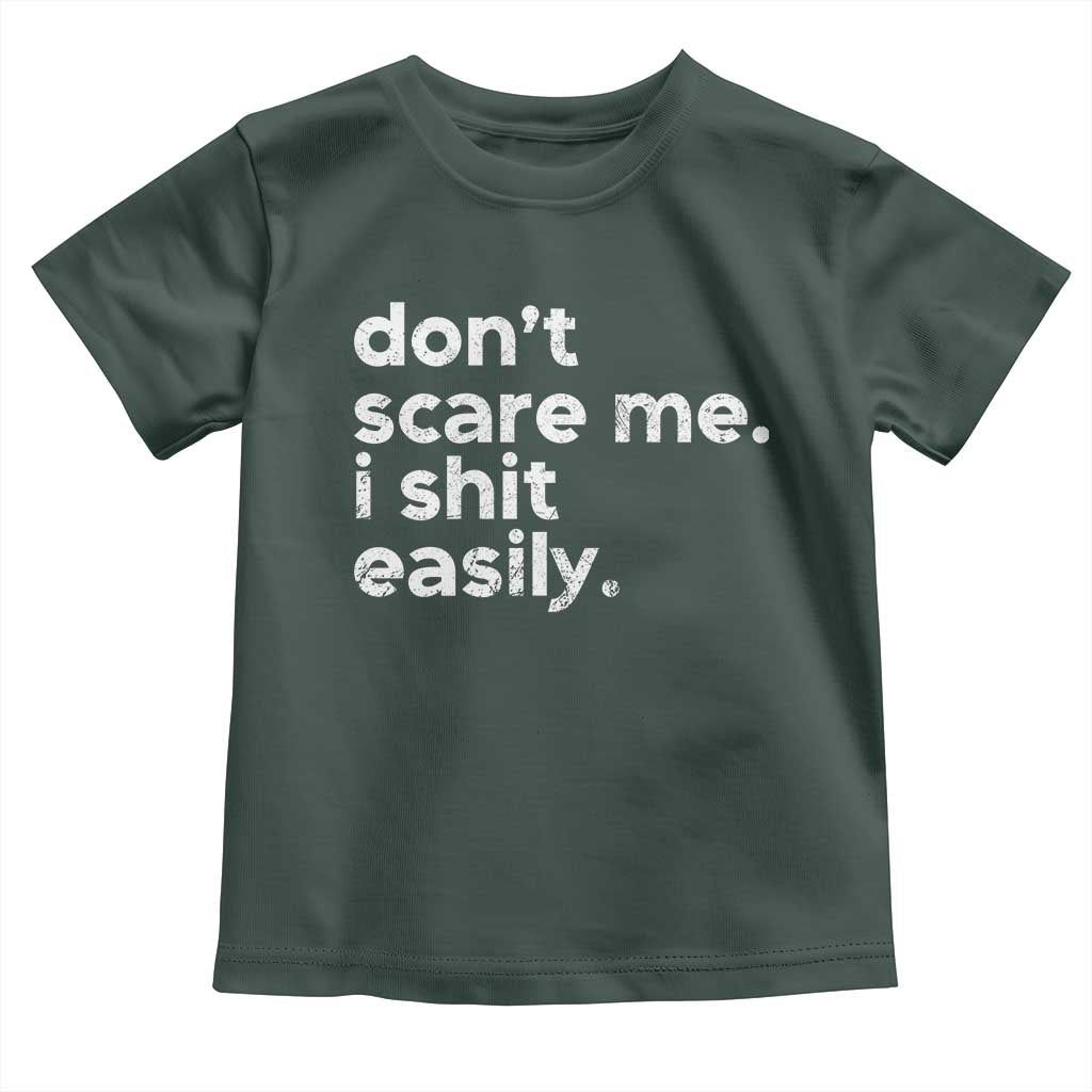 Funny Sarcastic Quote Toddler T Shirt Don't Scare Me I Shit Easily Retro Minimalism