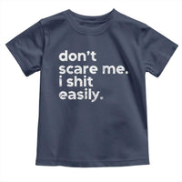 Funny Sarcastic Quote Toddler T Shirt Don't Scare Me I Shit Easily Retro Minimalism