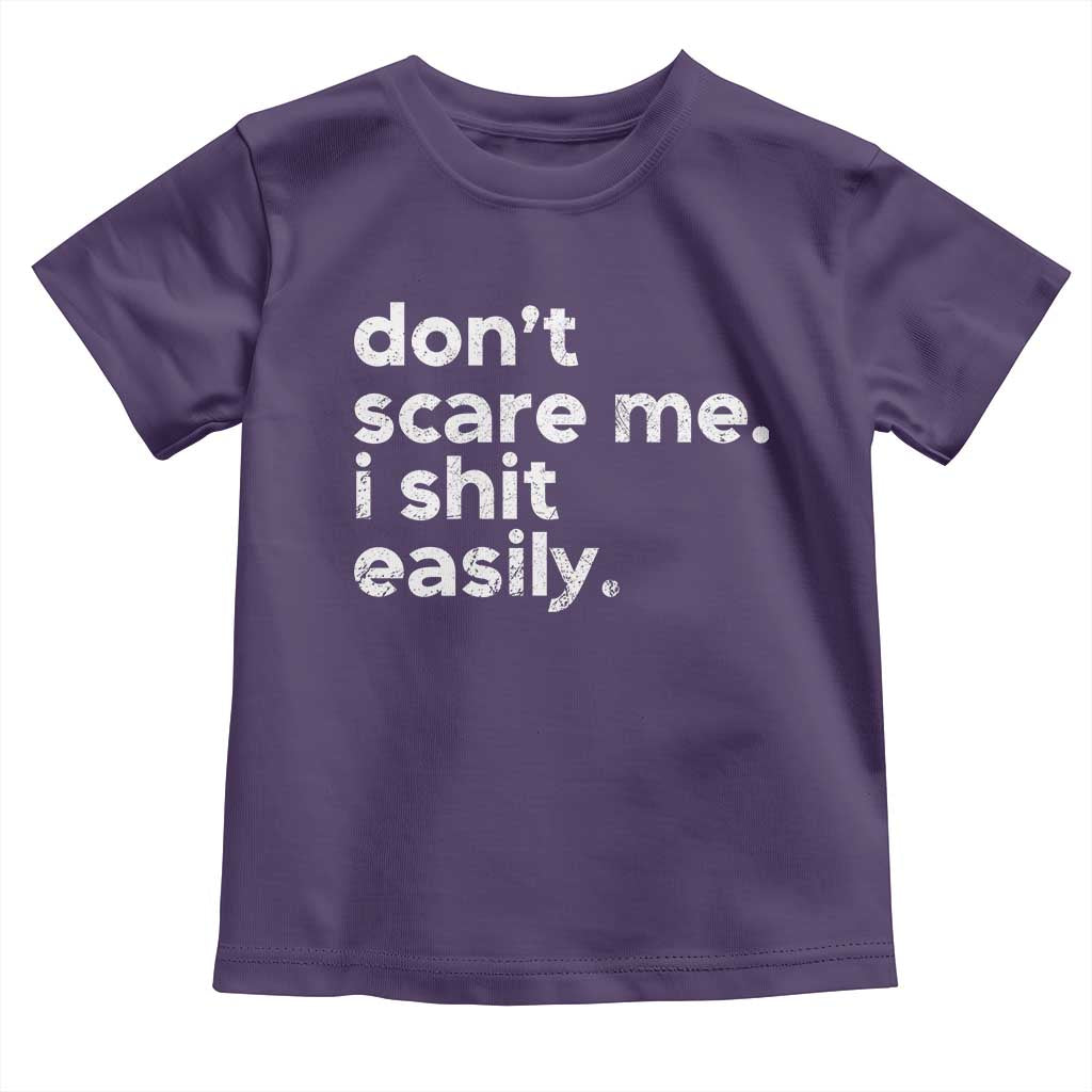 Funny Sarcastic Quote Toddler T Shirt Don't Scare Me I Shit Easily Retro Minimalism