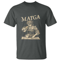 MATGA Make Aqua Tofana Great Again T Shirt Funny Feminist Retro Vintage