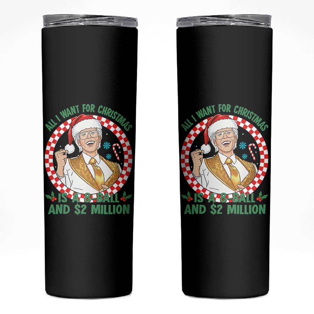 Funny Christmas Wish Billy Meme Skinny Tumbler A 8 Ball and 2 Million Dollars Baby Uncle Santa Hat - Wonder Print Shop