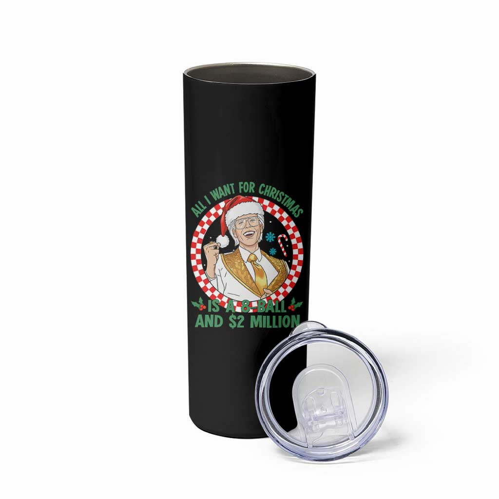 Funny Christmas Wish Billy Meme Skinny Tumbler A 8 Ball and 2 Million Dollars Baby Uncle Santa Hat - Wonder Print Shop
