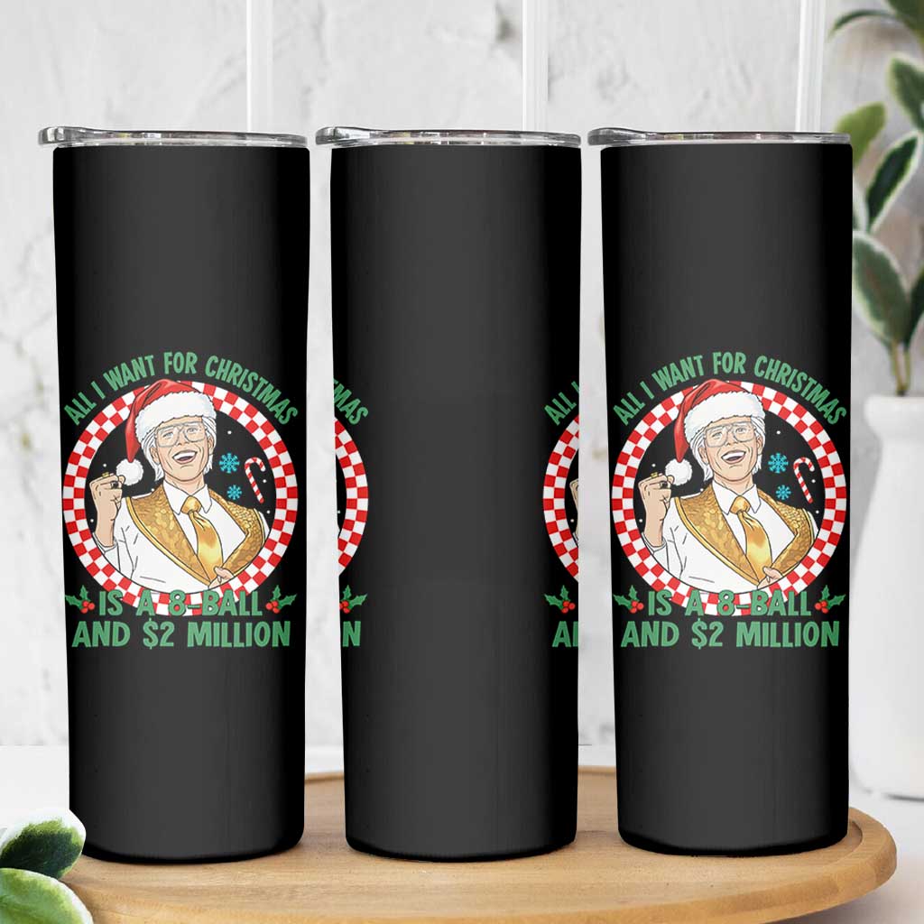 Funny Christmas Wish Billy Meme Skinny Tumbler A 8 Ball and 2 Million Dollars Baby Uncle Santa Hat - Wonder Print Shop