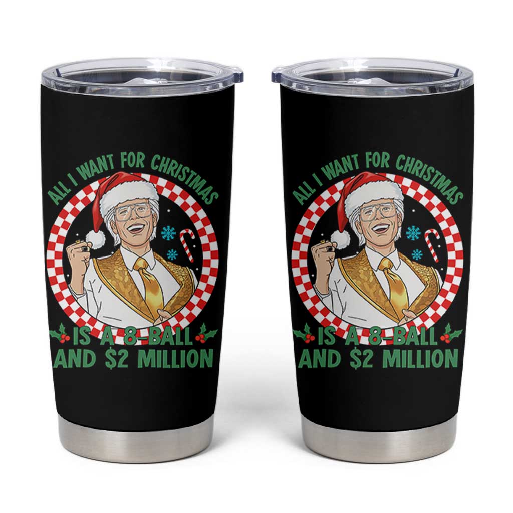 Funny Christmas Wish Billy Meme Tumbler Cup A 8 Ball and 2 Million Dollars Baby Uncle Santa Hat - Wonder Print Shop