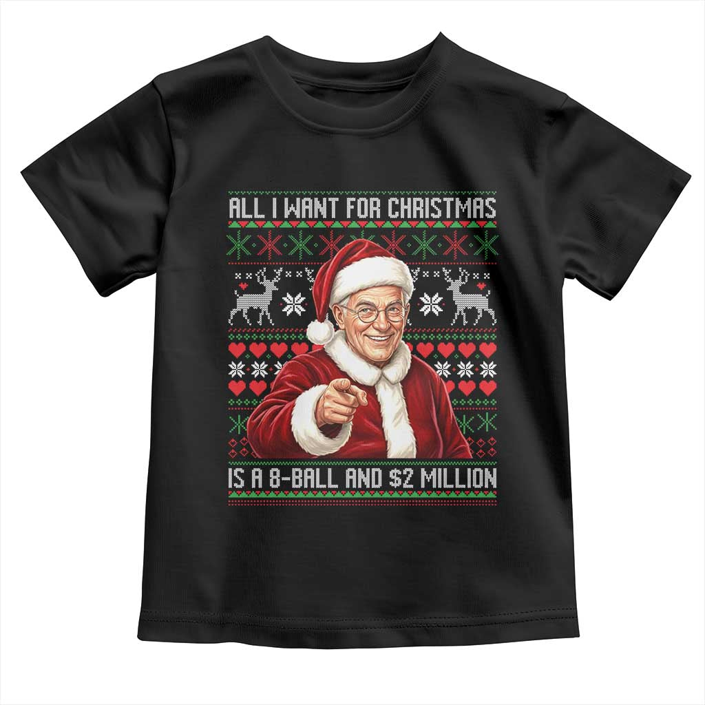 Funny Christmas Wish Billy Meme Toddler T Shirt A 8 Ball and 2 Million Dollars Baby Uncle Cosplay Santa - Wonder Print Shop