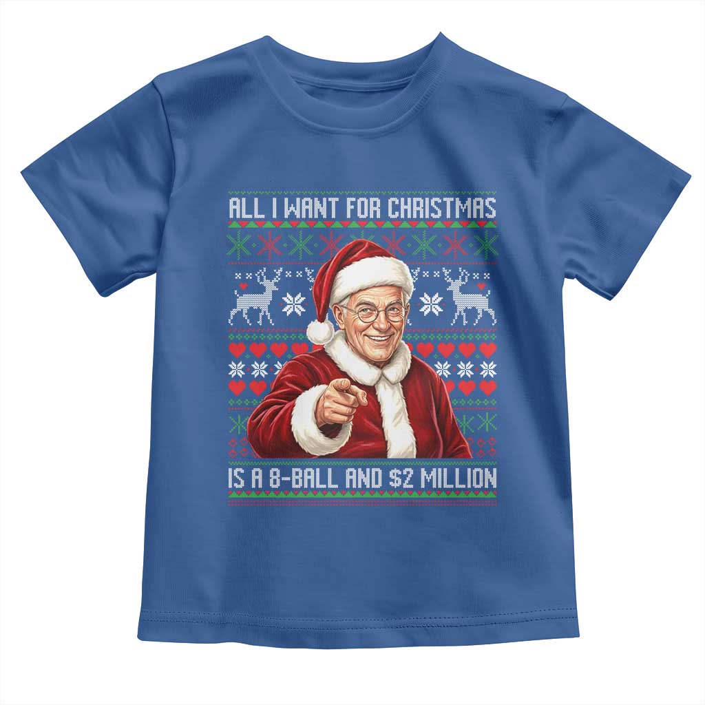 Funny Christmas Wish Billy Meme Toddler T Shirt A 8 Ball and 2 Million Dollars Baby Uncle Cosplay Santa - Wonder Print Shop