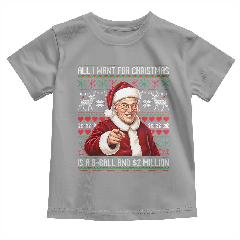Funny Christmas Wish Billy Meme Toddler T Shirt A 8 Ball and 2 Million Dollars Baby Uncle Cosplay Santa - Wonder Print Shop