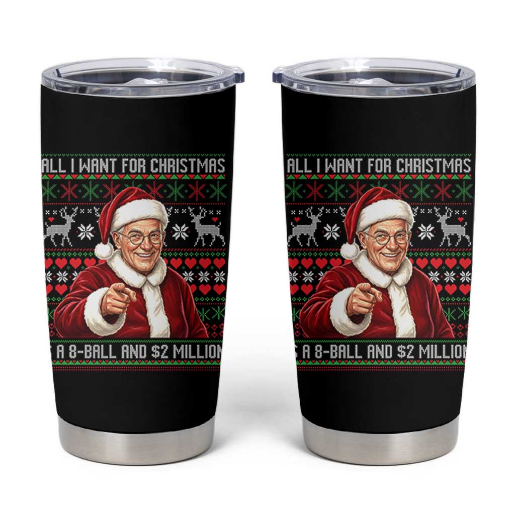 Funny Christmas Wish Billy Meme Tumbler Cup A 8 Ball and 2 Million Dollars Baby Uncle Cosplay Santa - Wonder Print Shop