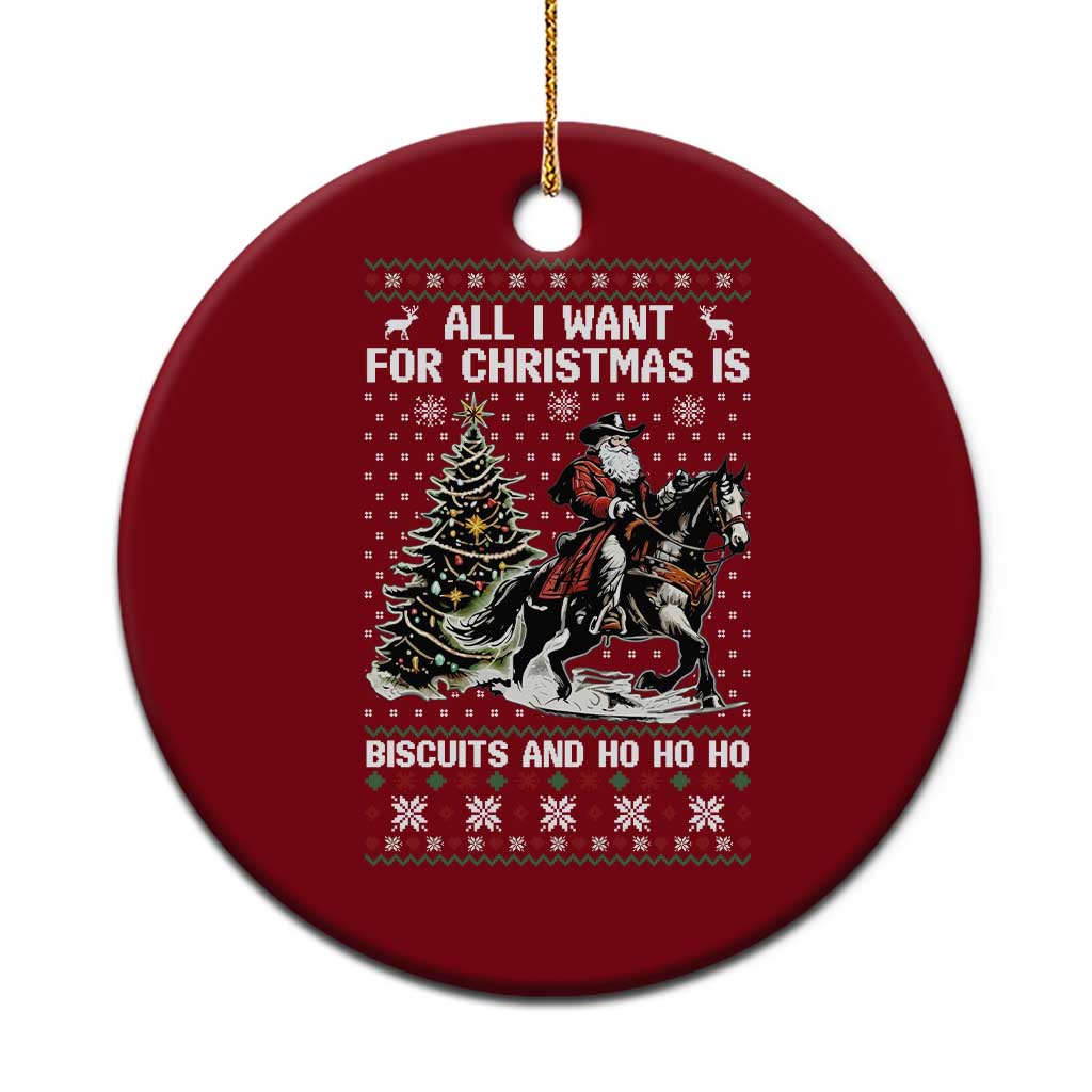 Funny Western Christmas Cowboy Santa Ceramic Ornament All I Want for Christmas Is Biscuits and Ho Ho Ho - Wonder Print Shop