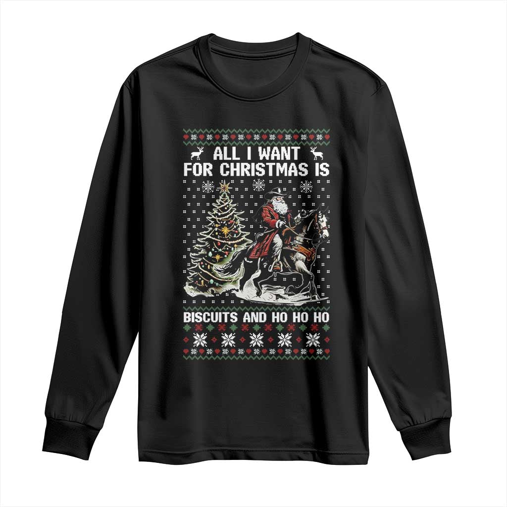 Funny Western Christmas Cowboy Santa Long Sleeve Shirt All I Want for Christmas Is Biscuits and Ho Ho Ho - Wonder Print Shop