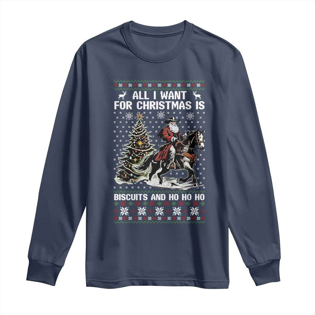 Funny Western Christmas Cowboy Santa Long Sleeve Shirt All I Want for Christmas Is Biscuits and Ho Ho Ho - Wonder Print Shop