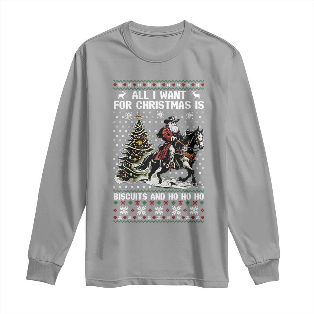 Funny Western Christmas Cowboy Santa Long Sleeve Shirt All I Want for Christmas Is Biscuits and Ho Ho Ho - Wonder Print Shop