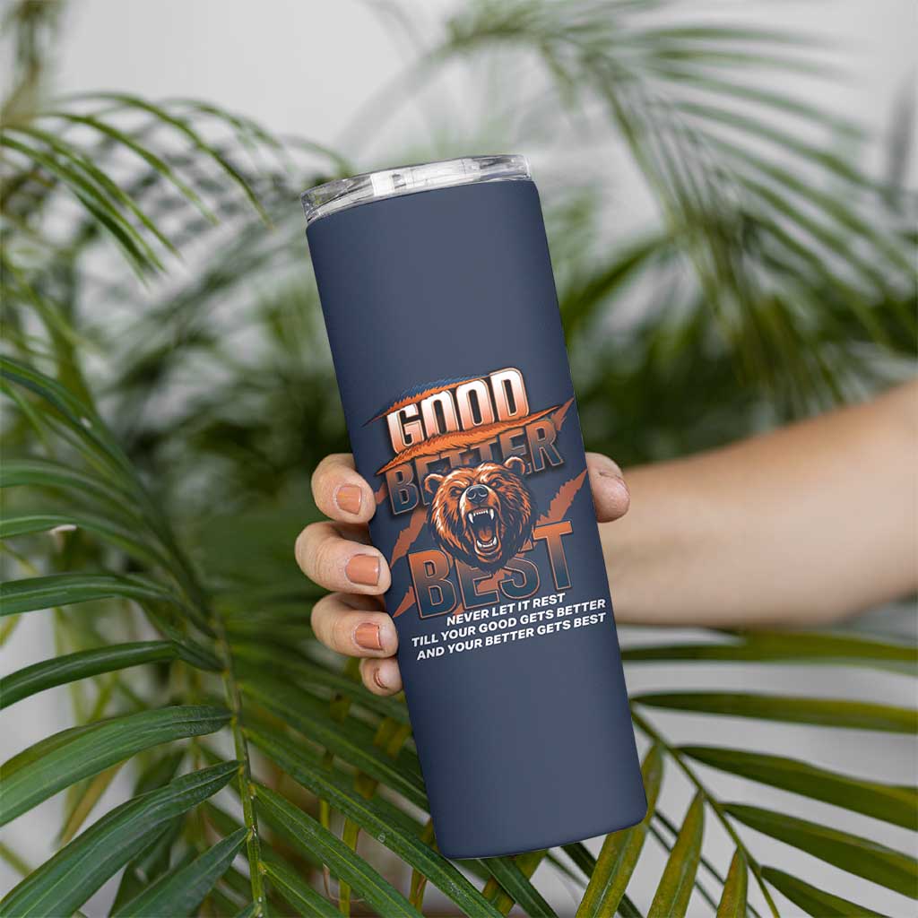 Good Better Best Motivational Fierce Graphic Skinny Tumbler - Wonder Print Shop