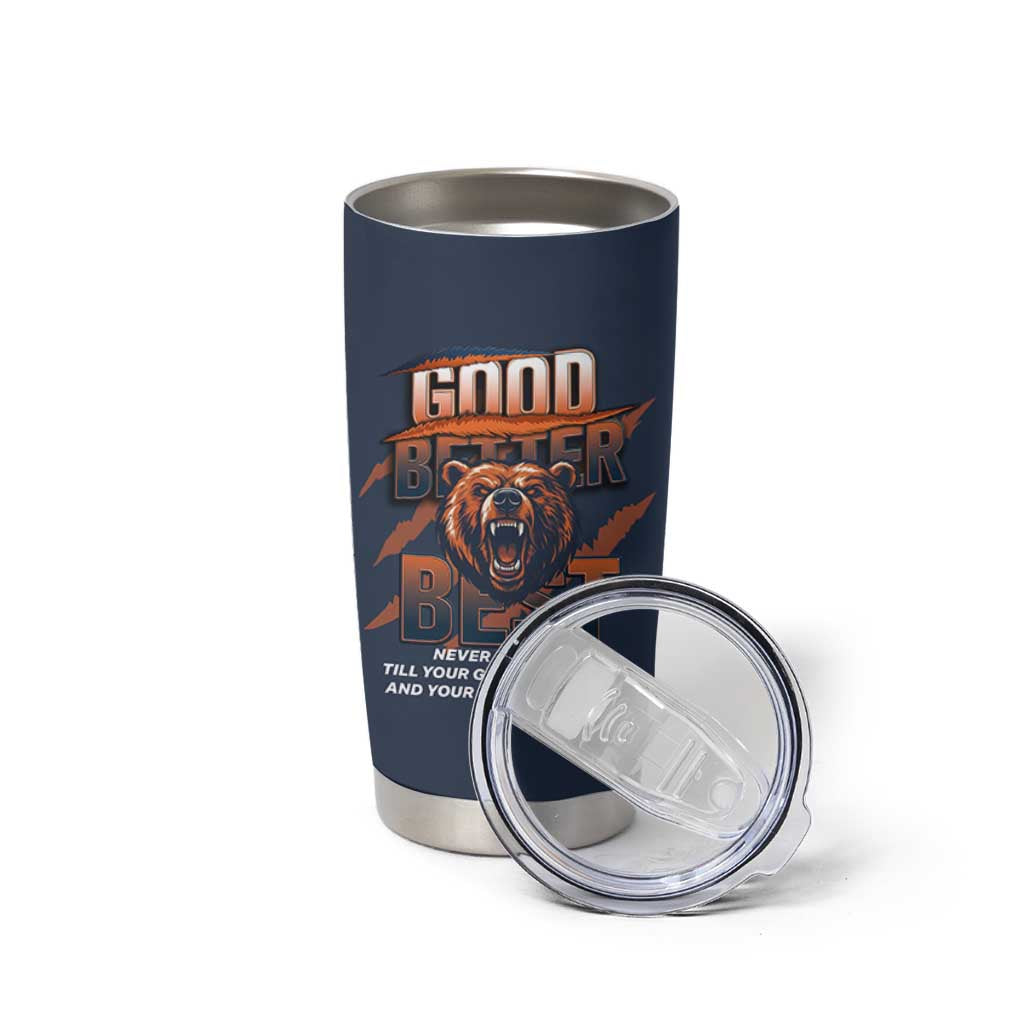 Good Better Best Motivational Fierce Graphic Tumbler Cup - Wonder Print Shop