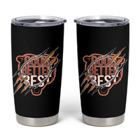 Good Better Best Graphic Tumbler Cup Motivational Football Fans - Wonder Print Shop