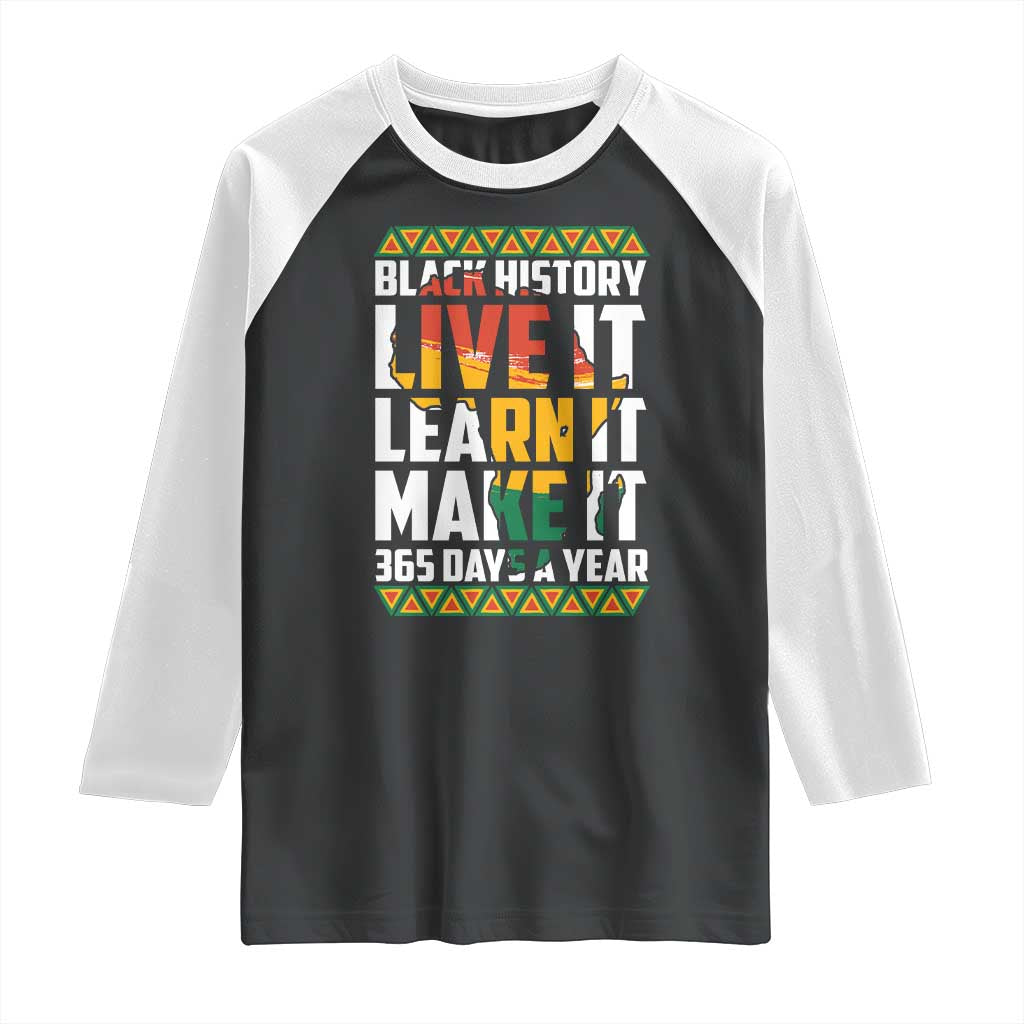 Black History Month Raglan Shirt Live It Learn It Make It 365 Days A Year Kente