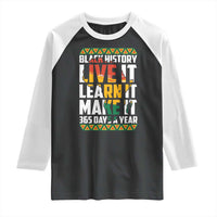 Black History Month Raglan Shirt Live It Learn It Make It 365 Days A Year Kente