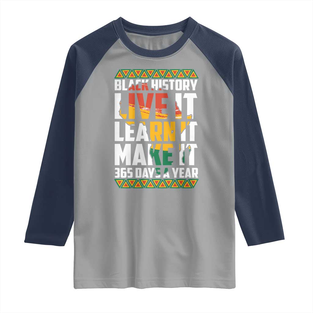 Black History Month Raglan Shirt Live It Learn It Make It 365 Days A Year Kente