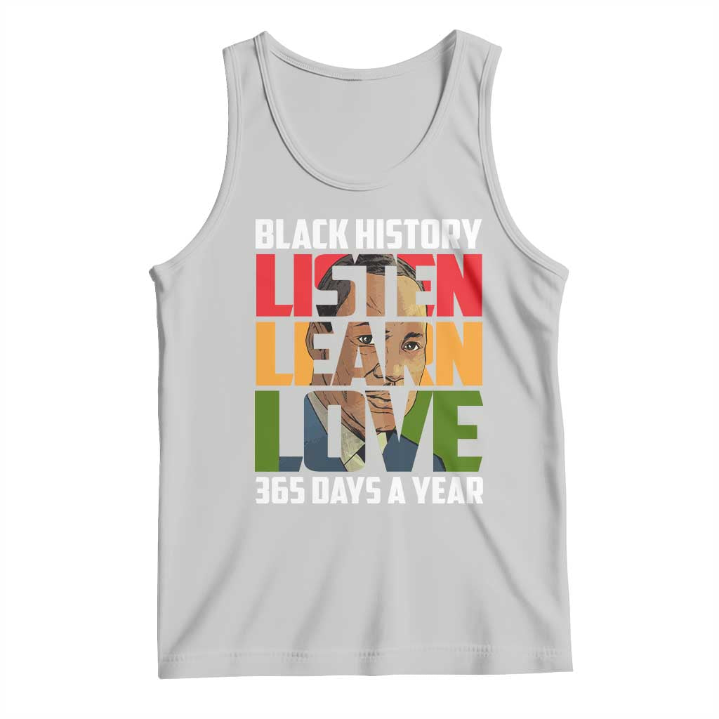 Black History Month Tank Top Listen Learn Love 365 Days A Year MLK Martin Luther King