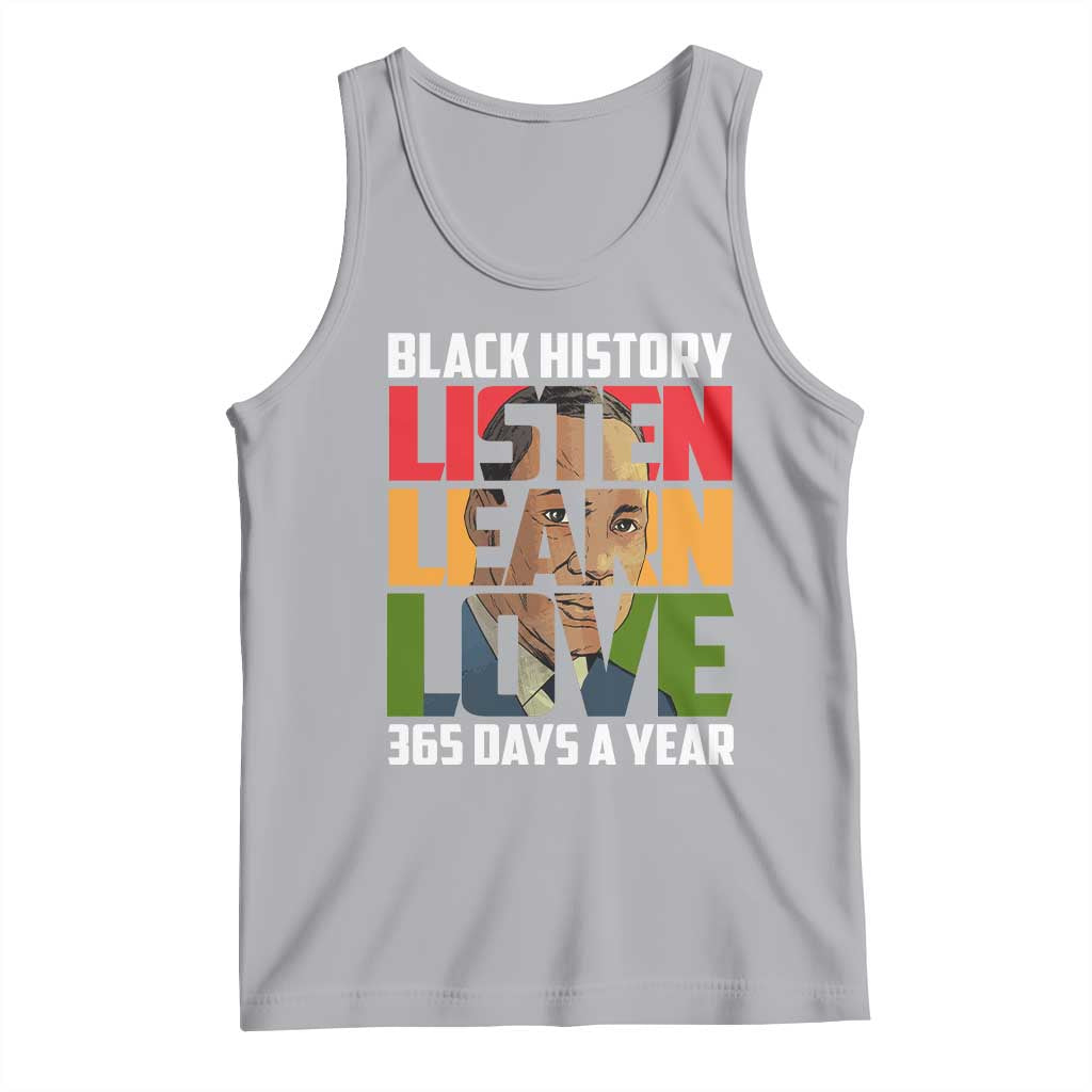 Black History Month Tank Top Listen Learn Love 365 Days A Year MLK Martin Luther King