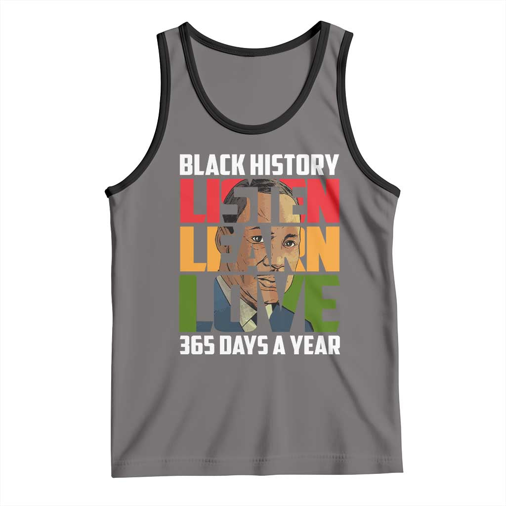 Black History Month Tank Top Listen Learn Love 365 Days A Year MLK Martin Luther King