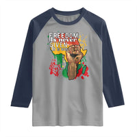 Black History Month Raglan Shirt Freedom Is Never Given It Is Won Equal Rights Raised Fist