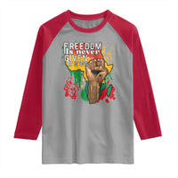 Black History Month Raglan Shirt Freedom Is Never Given It Is Won Equal Rights Raised Fist